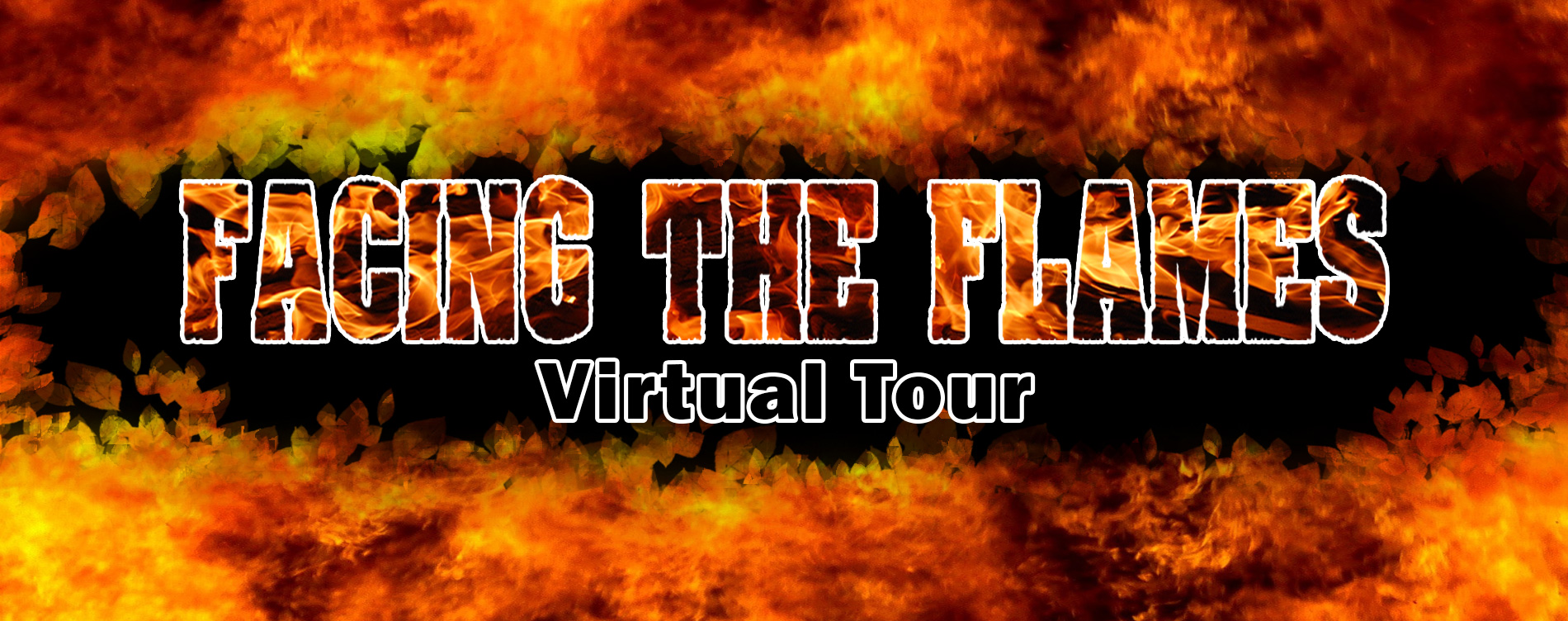Facing the Flames Virtual Tour banner